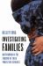 Investigating Families : Motherhood in the Shadow of Child Protective Services