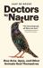 Doctors by Nature : How Ants, Apes, and Other Animals Heal Themselves