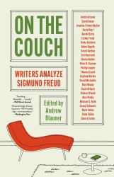 On the Couch : Writers Analyze Sigmund Freud