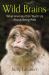 Wild Brains : What Animals Can Teach Us about Being Well