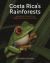 Costa Rica's Rainforests : The Natural History of the Plants and Animals of la Selva