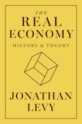 The Real Economy : History and Theory