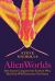 Alien Worlds : How Insects Conquered the Earth, and Why Their Fate Will Determine Our Future