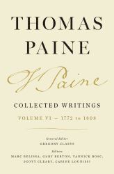 Thomas Paine Collected Writings, Volume 6 : 1772 To 1808