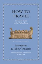 How to Travel : An Ancient Guide for the Modern Tourist