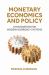 Monetary Economics and Policy : A Foundation for Modern Currency Systems