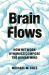 Brain Flows : How Network Dynamics Compose the Human Mind