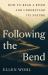 Following the Bend : How to Read a River and Understand Its Nature