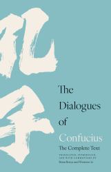 Dialogues of Confucius : The Complete Text