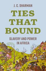 Ties That Bound : Slavery and Power in Africa