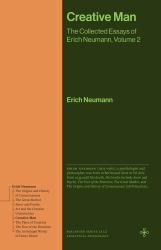 Creative Man : The Collected Essays of Erich Neumann, Volume 2