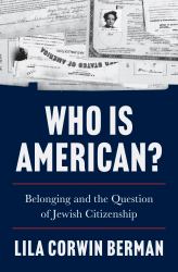Who Is American? : Belonging and the Question of Jewish Citizenship