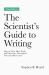 The Scientist's Guide to Writing, 3rd Edition : How to Write More Easily and Effectively Throughout Your Scientific Career