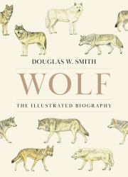 Wolf : The Illustrated Biography