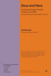 Zeus and Hera : Archetypal Image of Father, Husband, and Wife (Archetypal Images in Greek Religion, Volume 5)