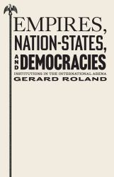 Empires, Nation-States, and Democracies : Institutions in the International Arena