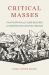 Critical Masses : The Invention of Close Reading in Nineteenth-Century Britain