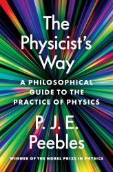 The Physicist's Way : A Philosophical Guide to the Practice of Physics