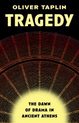 Tragedy : The Dawn of Drama in Ancient Athens