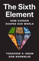 The Sixth Element : How Carbon Shapes Our World