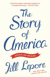 The Story of America : Essays on Origins