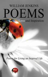 POEMS Love and Inspiration : Poetry for Living an Inspired Life