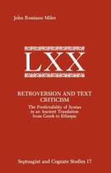 Retroversion and Text Criticism : The Predictability Syntax in an Ancient Translation from Greek to Ethiopic