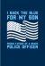 I Back the Blue for My Son Proud Father of a Brave Police Officer : Cool Police Officer Journal - Notebook - Workbook for Thin Blue Line, Proud Father & Honour Fans - 6x9 - 100 Blank Lined Pages