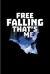 Free Falling That's Me : Free Falling Journal - Notebook - Workbook for Adrenaline Rush, Free Falling, Sky Diving & Bungee Jumping Fans - 6x9 - 100 Blank Lined Pages