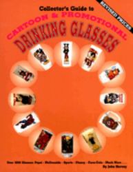 Collector's Guide to Cartoon & Promotional Drinking Glasses
