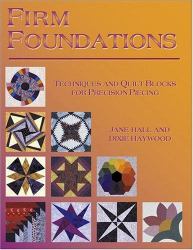 Firm Foundations : Techniques and Quilt Blocks for Precision