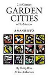 21st Century Garden Cities of to-Morrow. a Manifesto