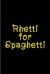 Rhetti for Spaghetti : Italian Pasta Noodles Journal - Notebook - Workbook for Pasta Italy, Cooking Pasta Pot, Recipe Homemade Pasta, Pizza Pasta Seasoning & Food Puns Fans - 6x9 - 100 Blank Lined Pages