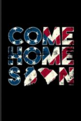 Come Home Soon : Military and Veterans Journal - Notebook - Workbook for American Soldier Return Home, Air Force Exam Prep, Patriotic Recruit, South Carolina & Korea Fans - 6x9 - 100 Blank Lined Pages