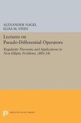 Lectures on Pseudo-Differential Operators : Regularity Theorems and Applications to Non-Elliptic Problems