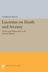 Lucretius on Death and Anxiety : Poetry and Philosophy in de RERUM NATURA