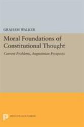 Moral Foundations of Constitutional Thought : Current Problems, Augustinian Prospects