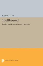 Spellbound : Studies on Mesmerism and Literature
