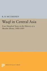Waqf in Central Asia : Four Hundred Years in the History of a Muslim Shrine, 1480-1889