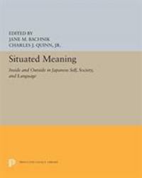 Situated Meaning : Inside and Outside in Japanese Self, Society, and Language