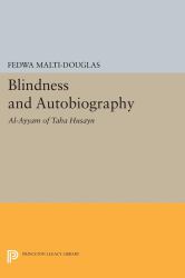 Blindness and Autobiography : Al-Ayyam of Taha Husayn