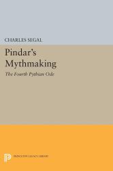 Pindar's Mythmaking : The Fourth Pythian Ode
