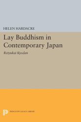 Lay Buddhism in Contemporary Japan : Reiyukai Kyodan