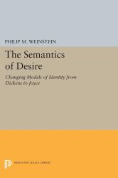 The Semantics of Desire : Changing Models of Identity from Dickens to Joyce