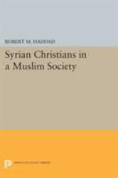 Syrian Christians in a Muslim Society : An Interpretation
