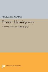 Ernest Hemingway : A Comprehensive Bibliography