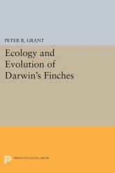 Ecology and Evolution of Darwin's Finches (Princeton Science Library Edition) : Princeton Science Library Edition