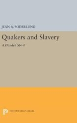 Quakers and Slavery : A Divided Spirit