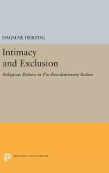 Intimacy and Exclusion : Religious Politics in Pre-Revolutionary Baden