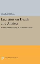 Lucretius on Death and Anxiety : Poetry and Philosophy in de RERUM NATURA